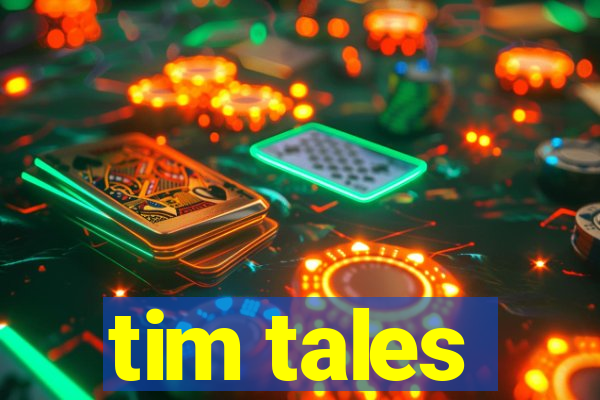 tim tales